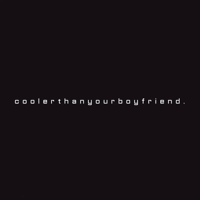 coolerthanyourboyfriend.